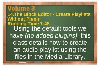 WordPress Volume 03 plr4wp Vol 3 Video 14 The Block Editor - Create Playlists Without Plugin
