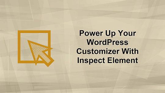 Power Up Your WordPress Customizer With Inspect Element