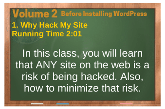 Before Installing WordPress video 1. Why Hack My Site