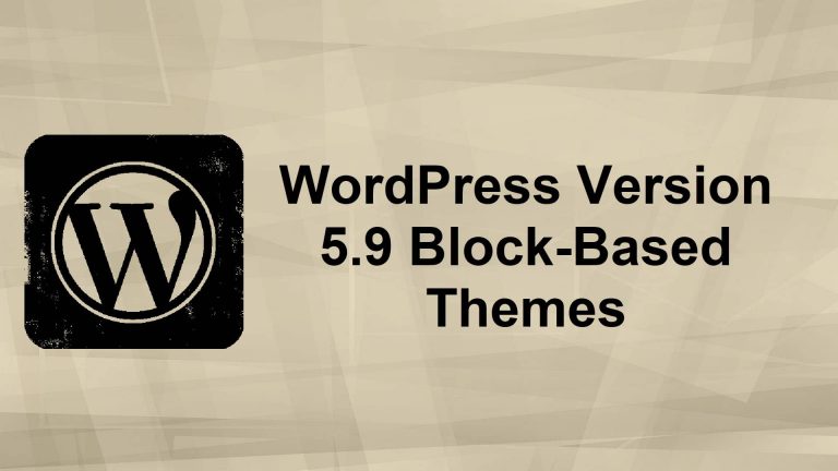 What’s New In WordPress 5.9 Block Themes