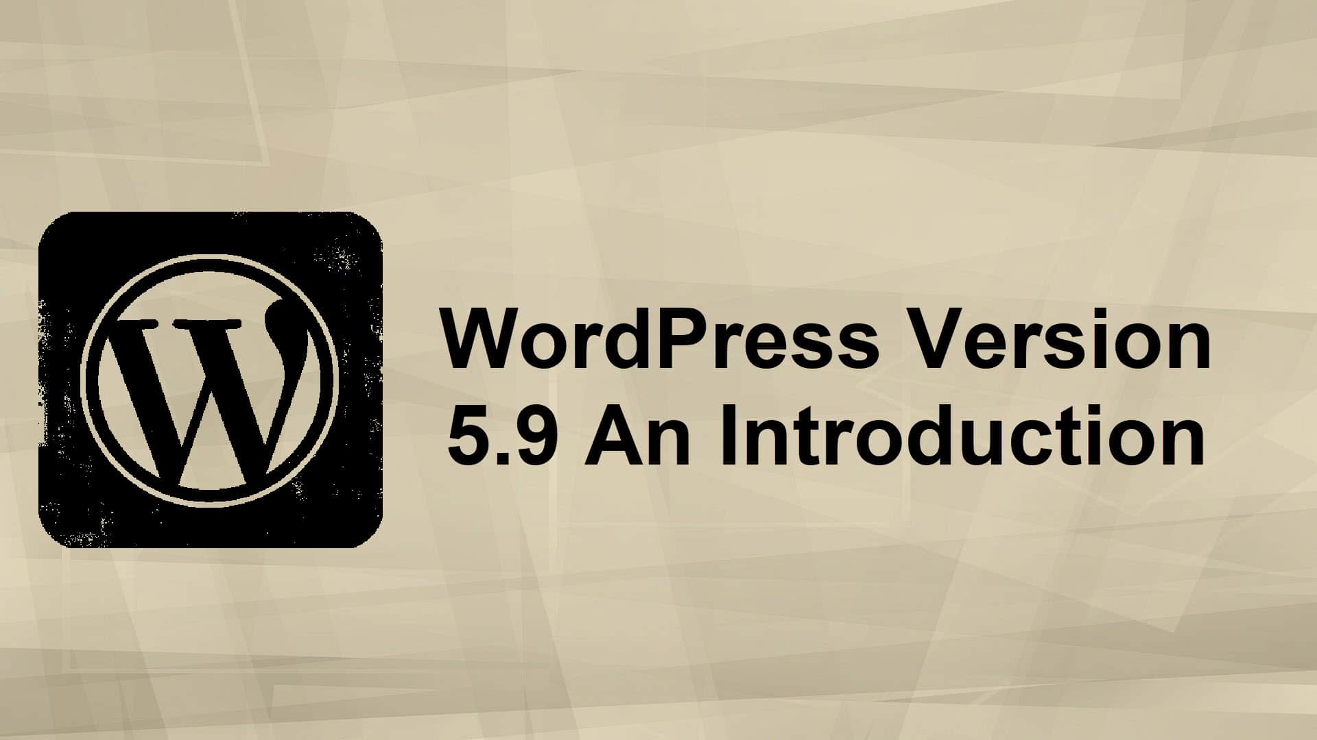 What's New In WordPress 5.9 an Introduction Featured
