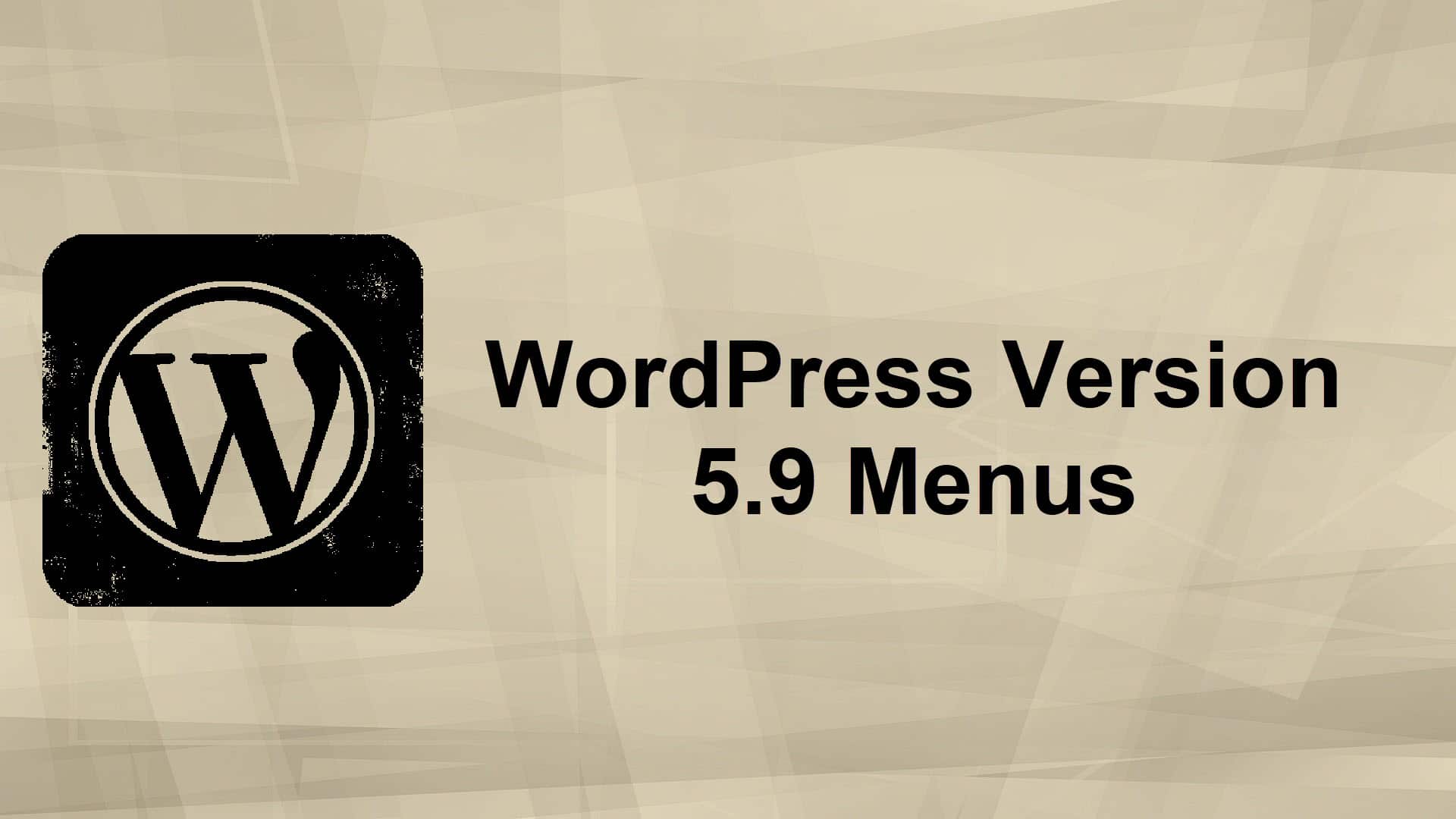 What's New In WordPress 5.9 Menus Featured