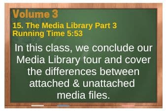 PLR4WP Volume 3 Block Editor Video 15 The Media Library Part 3-Unattached vs Attached Media Files