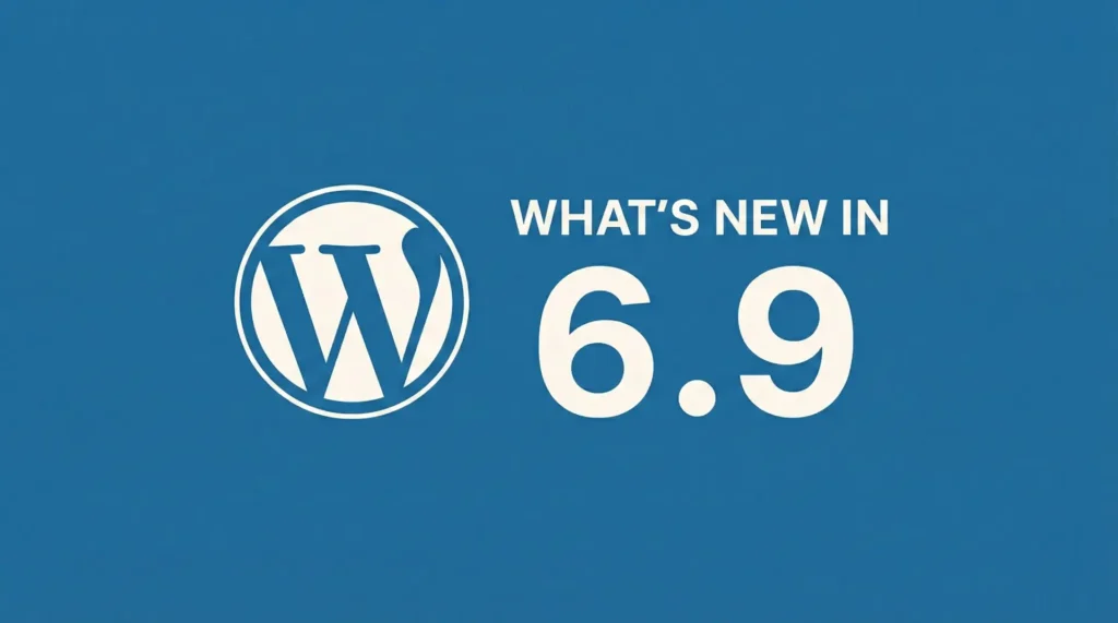 Whats New in WordPress 6.9 Whats New in WordPress 6.9